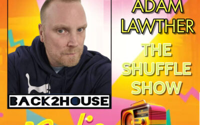 Episode 1: Back2House Radio – Shuffle with Adam Lawther 01/07/24