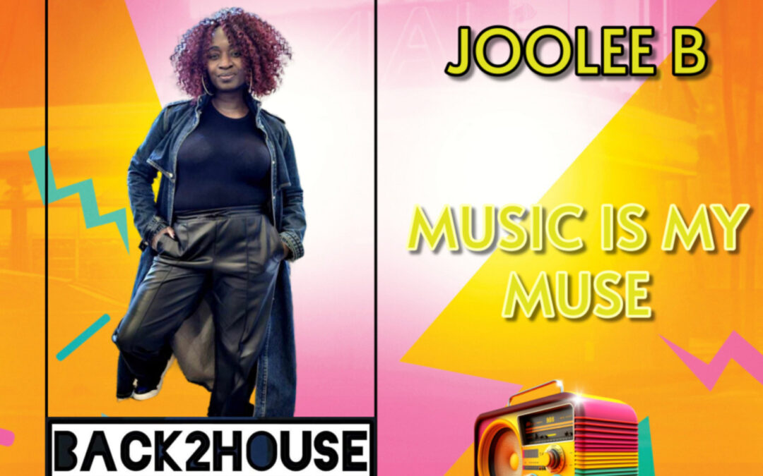 Episode 1: Back2House Radio – Joolee B – Music Is My Muse – 04/07/24