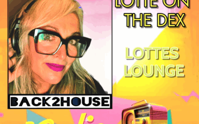 Episode 116: Back2House – Lotte on the Dex – Lotte’s Lounge – Episode 23 – 28.04.25