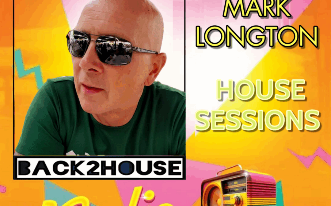Episode 32: B2H – Episode 32 House Sessions – Mark Longton