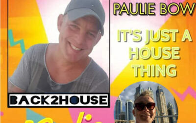 Episode 33: Back2House Radio : Its Just A House Thing : Paulie Bow and John Kelly