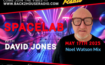 Episode 41: BACK2HOUSE RADIO – ‘SPACELAB SHOW ‘ #3 (17/05/2025) NOEL WATSON MIX