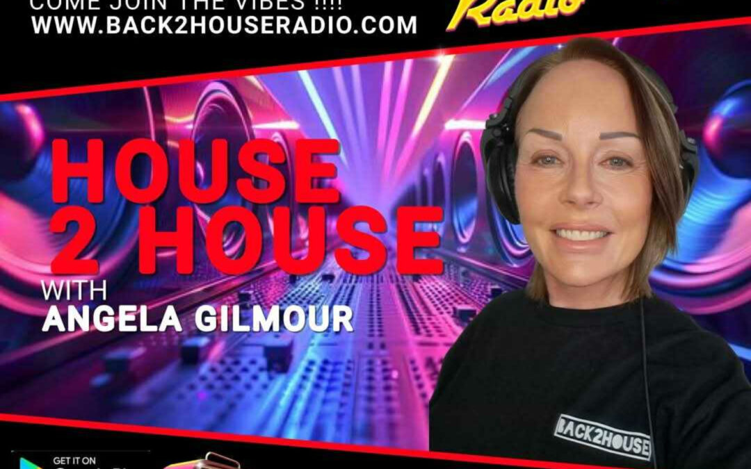Episode 361: Back2House Radio – Angela Gilmour – House 2 House  – 13.5.26
