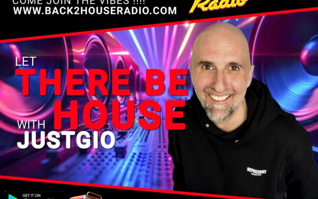 Episode 30: Back2House Radio -JustGio –Let There Be House – 27/10/2025