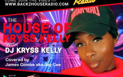 Episode 143: Back2House Radio – Kryss Kelly – The House of Kryss Kelly – Covered by James Combe aka Jay Cee – 05.10.2025