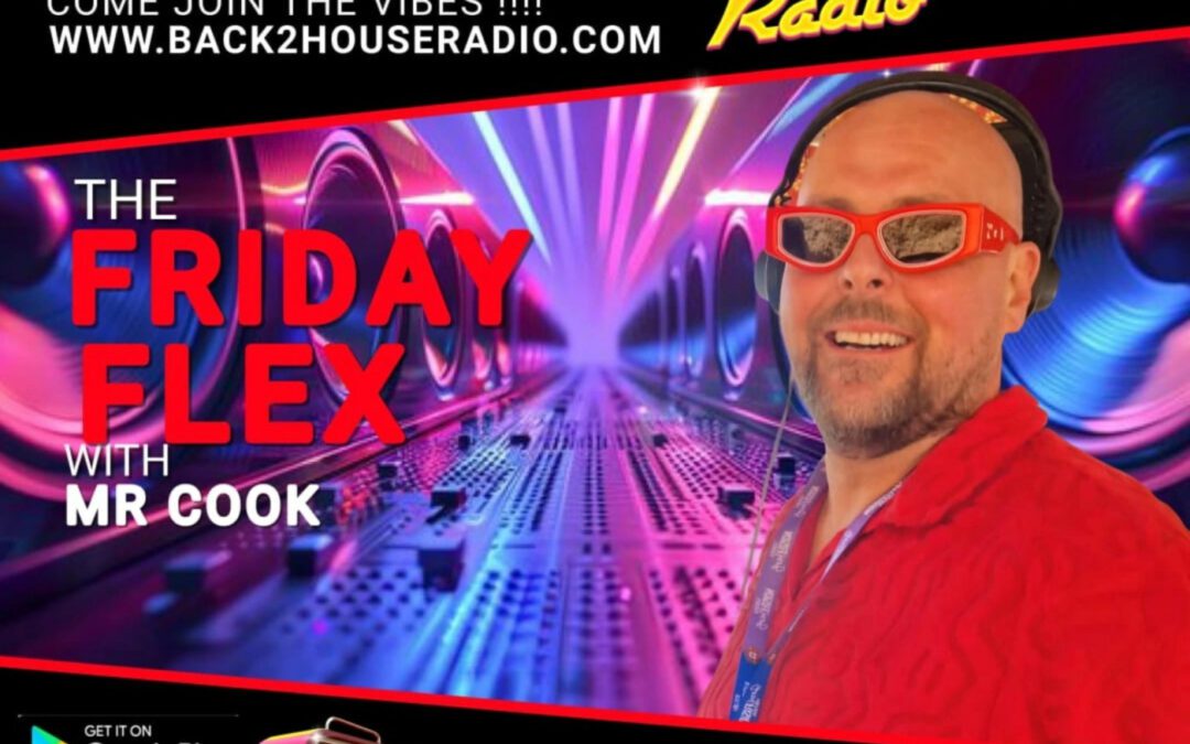 Mr Cook Friday Flex on Back2house Radio 22nd August 2025 show 4