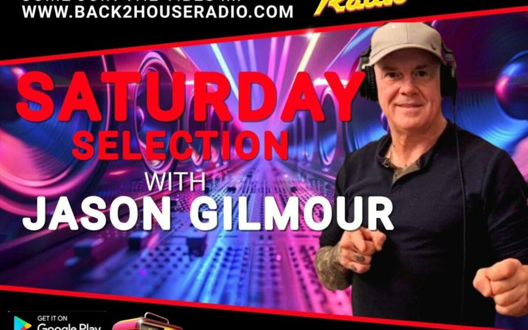 Episode 168: Back2House Radio – Jason Gilmour – Saturday Selection  – 1.11.25