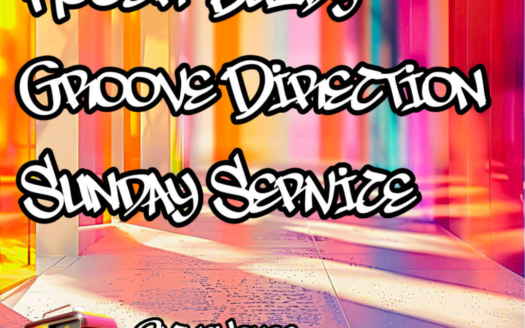 Episode 3: Groove Direction Sunday Service  – Roger Buzby – 18.01.26