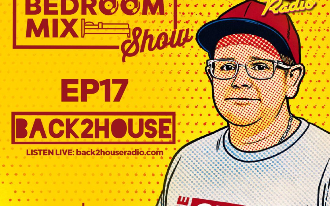 Episode 17: Back2House Radio – EP17 – The Guest Bedroom Mix Show – 310126