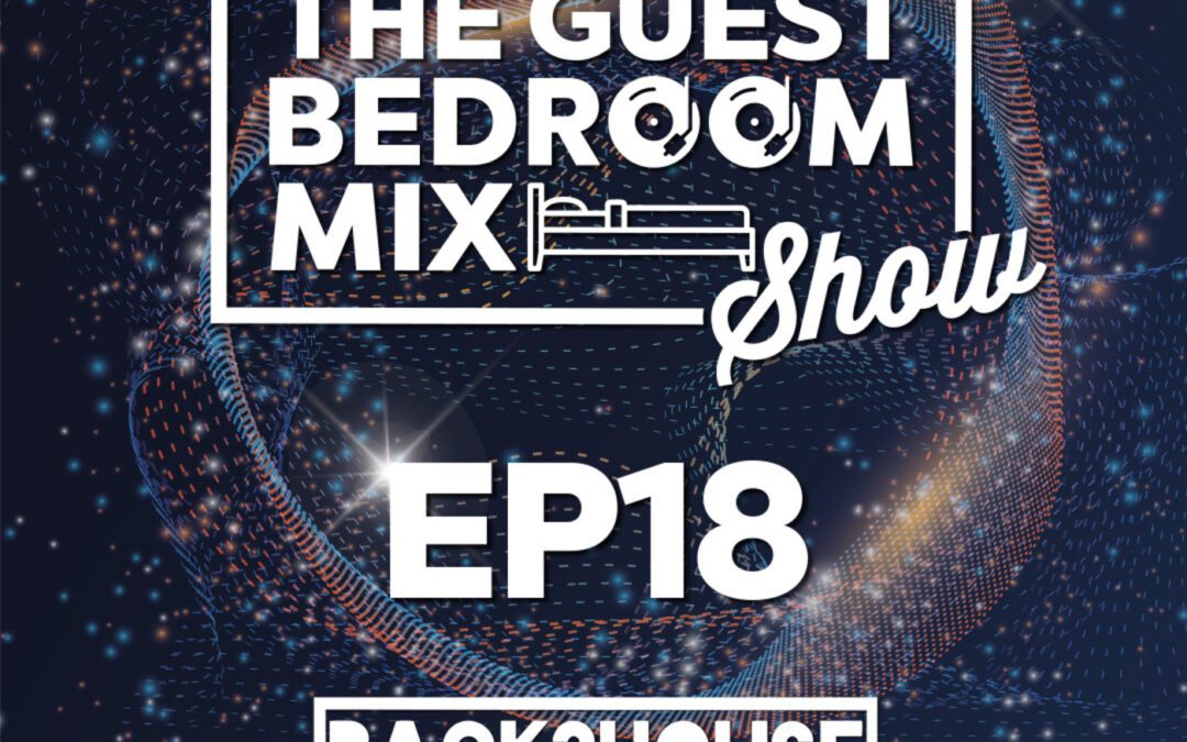 Episode 18: The Guest Bedroom Mix Show EP18 – 07.02.26