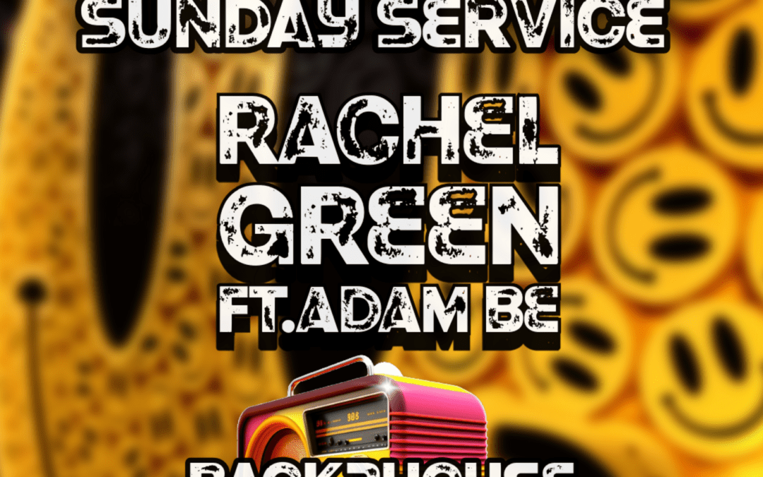 Episode 323: Groove Direction Sunday Service – Rachel Green ft Adam Be