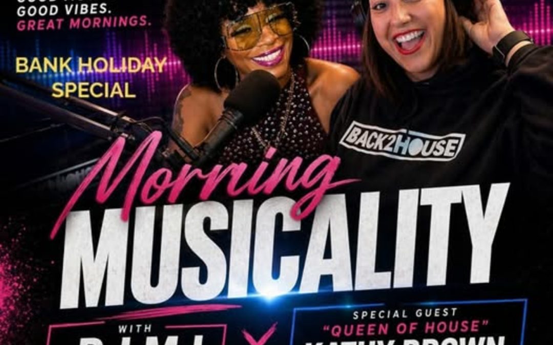 Episode 348: DJ MJ’s Morning Musicality Show with special guest Queen of House KATHY BROWN