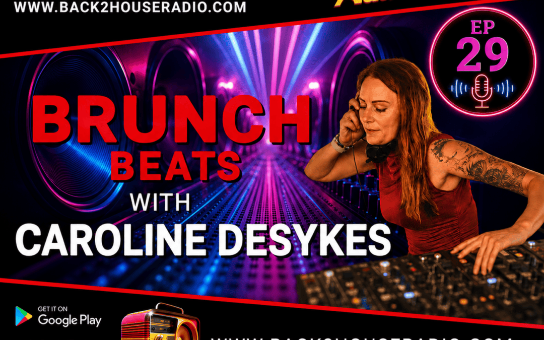 Episode 644: Brunch Beats ~ Ep 29 ~ 15.07.26 ~ Caroline Desykes ~ 50th birthday special.