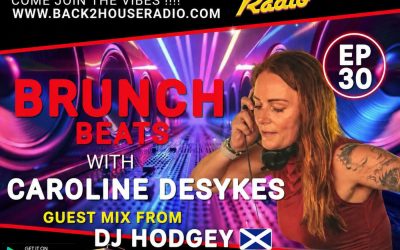 Episode 648: Brunch Beats ~ GM by Dj Hodgey ~ Caroline Desykes ~ Ep 30 ~ 22.07.26
