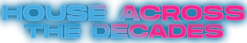 House Across the Decades – Back2House Radio